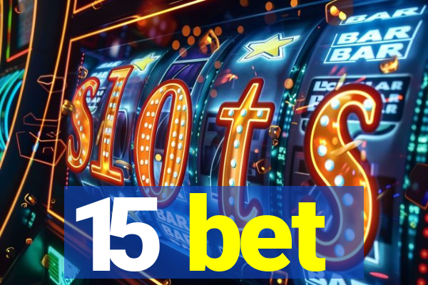 15 bet